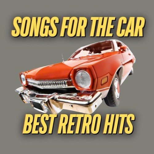 Сборник - Songs for the Car Best Retro Hits (2024)